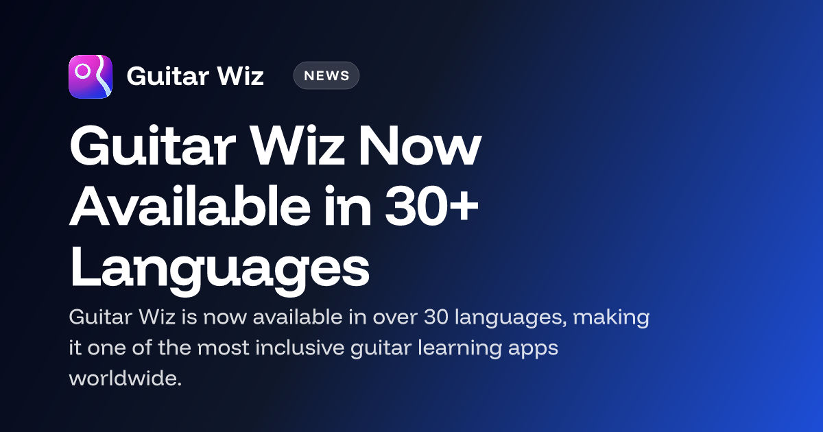 Guitar Wiz Now Available in 30+ Languages