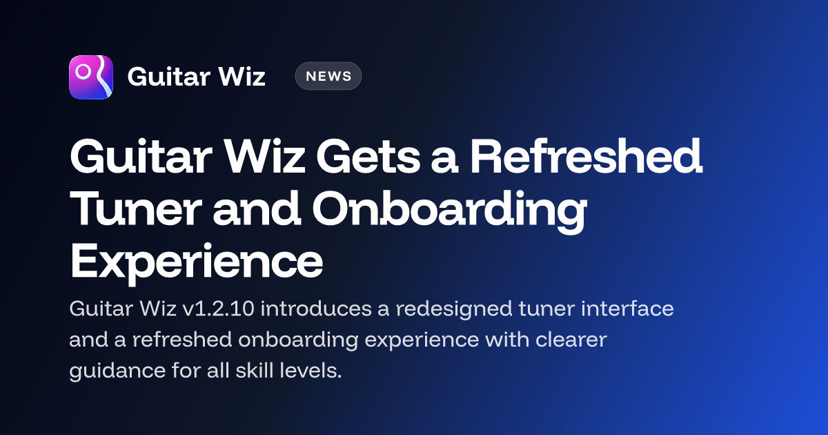 Guitar Wiz Gets a Refreshed Tuner and Onboarding Experience
